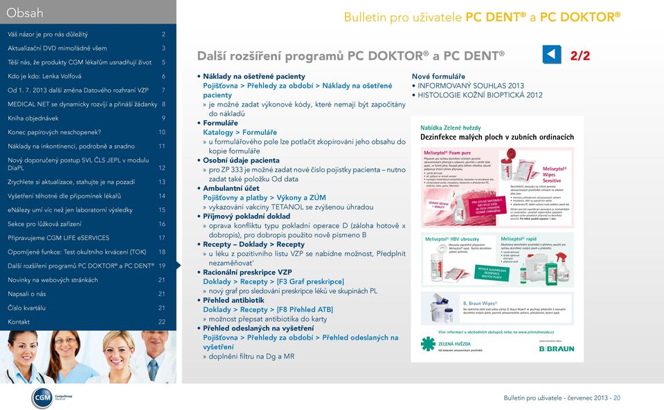 nutno zadat také položku Od data Ambulantní účet Pojišťovny a platby > Výkony a ZÚM vykazování vakcíny TETANOL se zvýšenou úhradou Příjmový pokladní doklad oprava konfliktu typu pokladní operace D