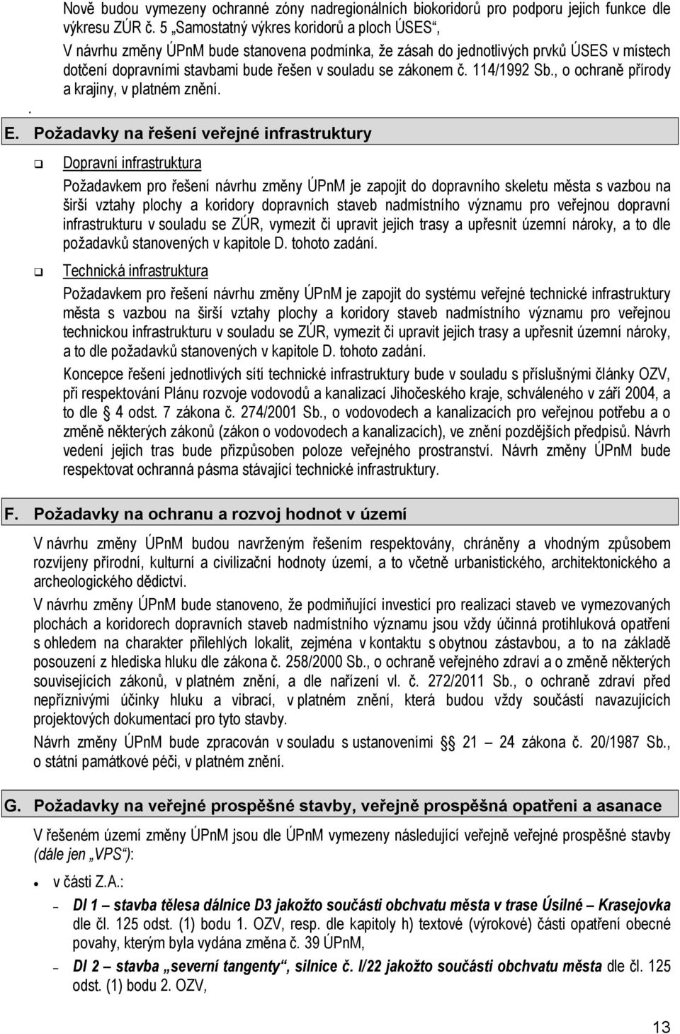 114/1992 Sb., o ochraně přírody a krajiny, v platném znění. E.