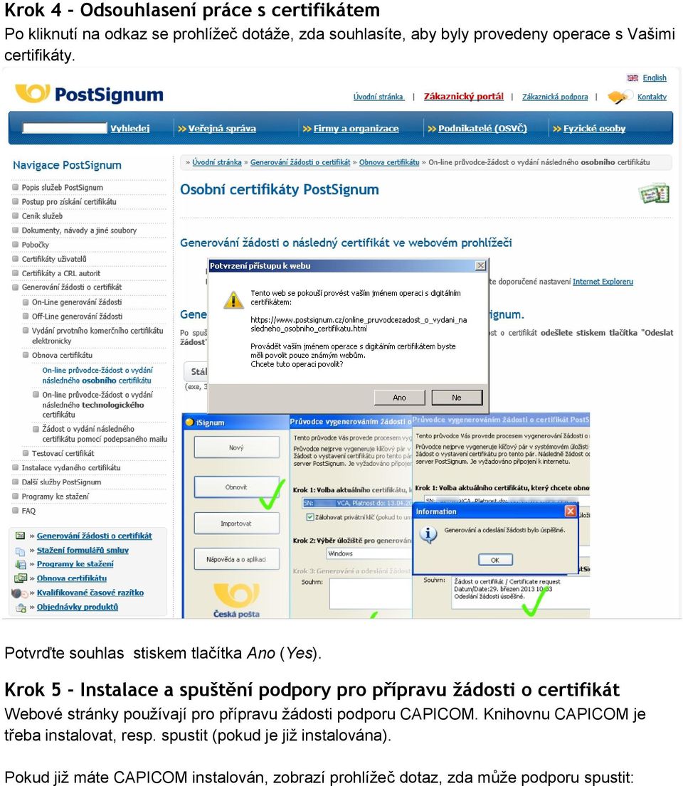 Krok 5 - Instalace a spuštění podpory pro přípravu žádosti o certifikát Webové stránky používají pro přípravu žádosti