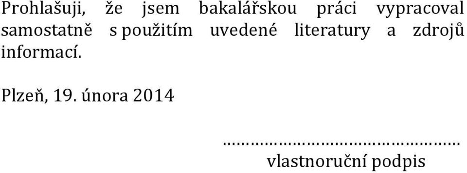 uvedené literatury a zdrojů informací.