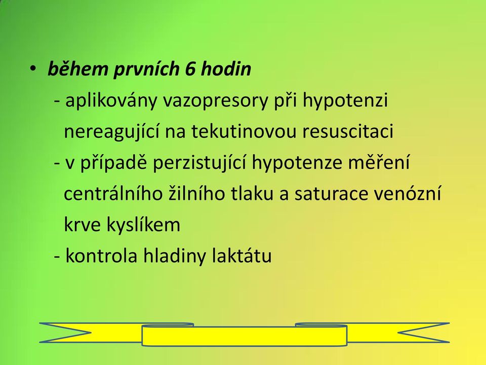 případě perzistující hypotenze měření centrálního