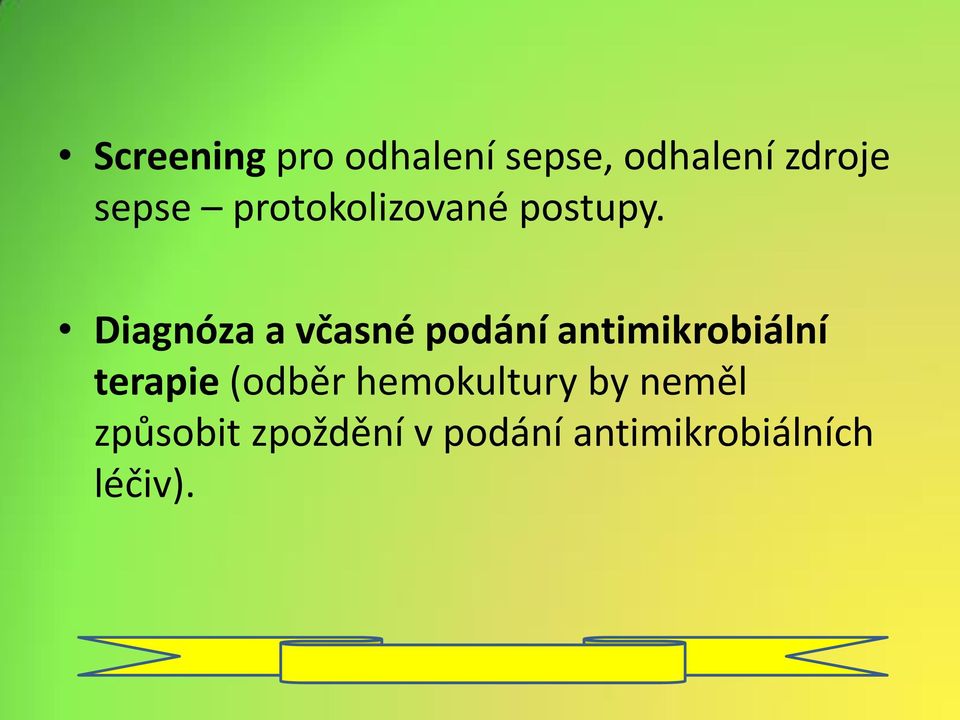 Diagnóza a včasné podání antimikrobiální terapie