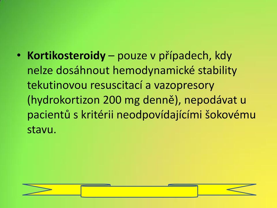 resuscitací a vazopresory (hydrokortizon 200 mg