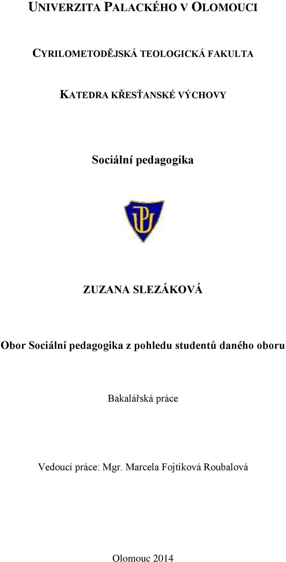 SLEZÁKOVÁ Obr Sciální pedaggika z phledu studentů danéh bru