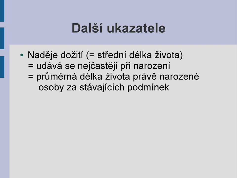 nejčastěji při narození = průměrná