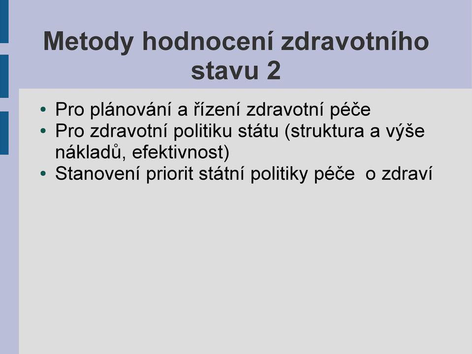 politiku státu (struktura a výše nákladů,