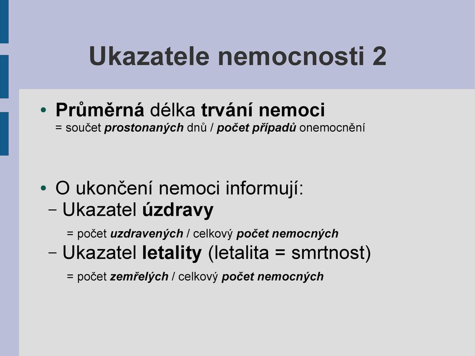 informují: Ukazatel úzdravy = počet uzdravených / celkový počet