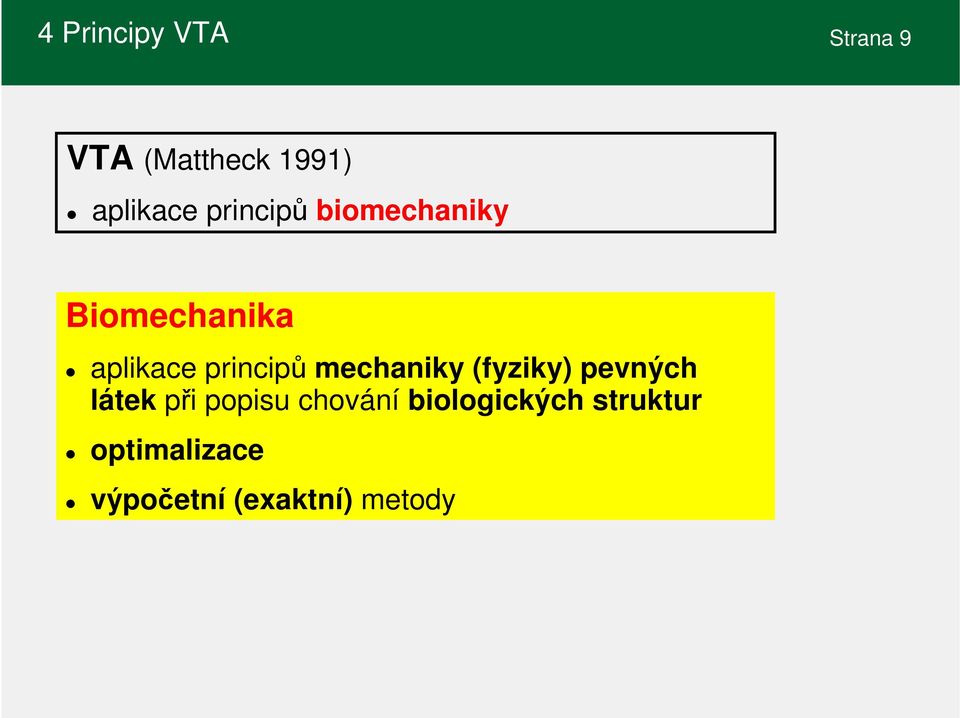 mechaniky (fyziky) pevných látek při popisu chování