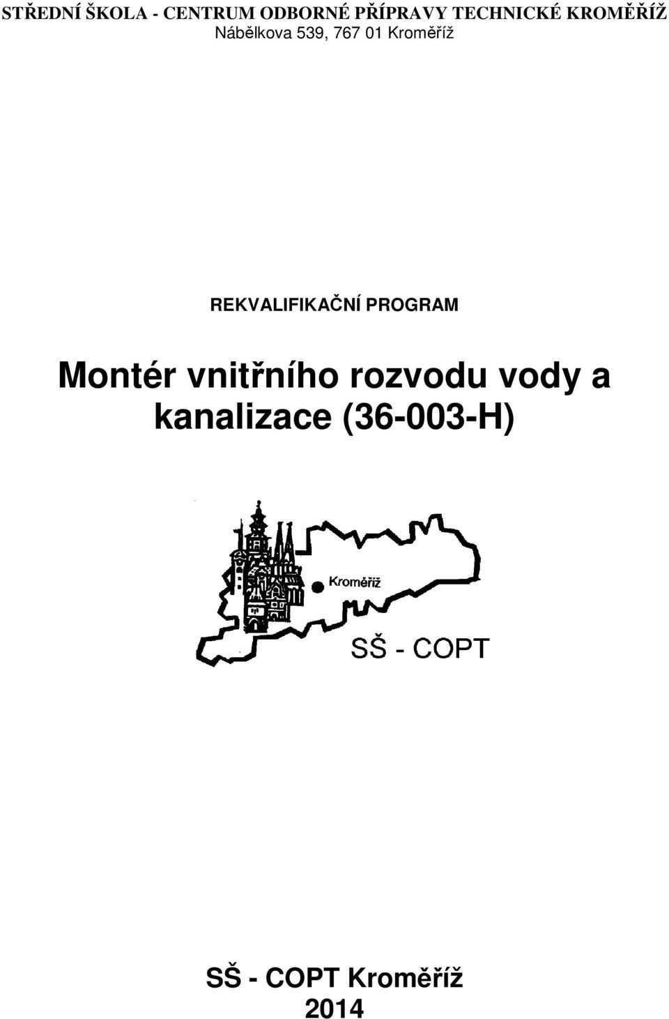 Kroměříž REKVALIFIKAČNÍ PROGRAM Montér