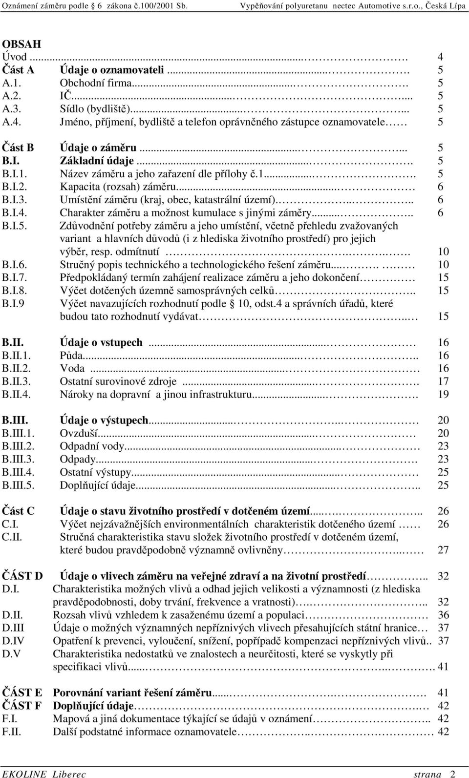 Charakter záměru a možnost kumulace s jinými záměry..... 6 B.I.5.