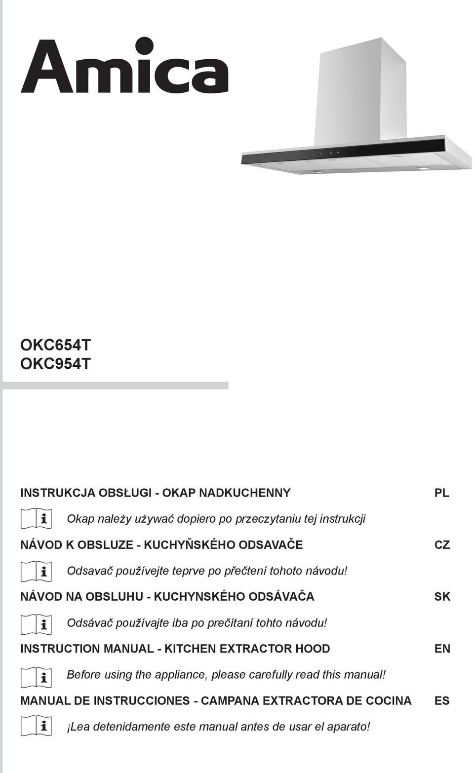 NÁVOD NA OBSLUHU - KUCHYNSKÉHO ODSÁVAČA SK Odsávač používajte iba po prečítaní tohto návodu!