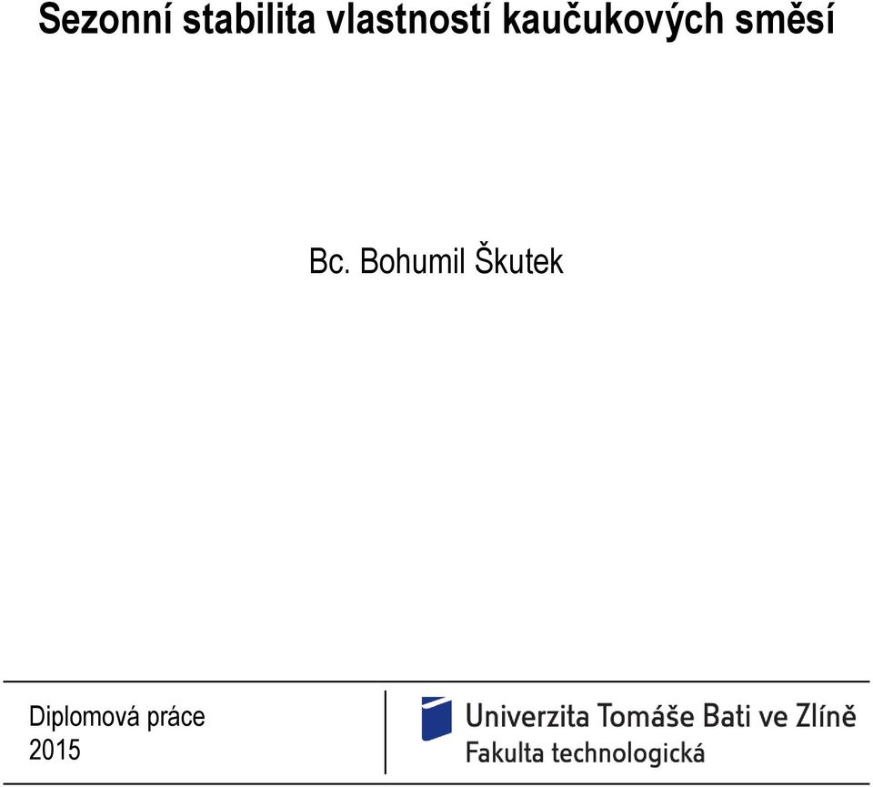 kaučukových směsí Bc.