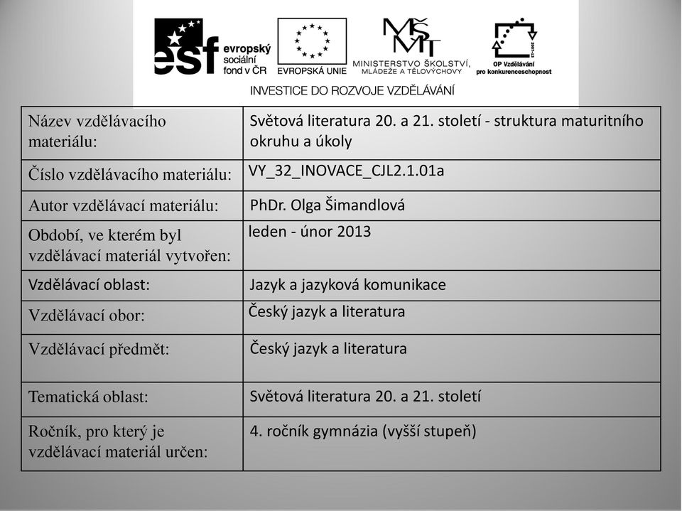 století - struktura maturitního okruhu a úkoly VY_32_INOVACE_CJL2.1.01a PhDr.