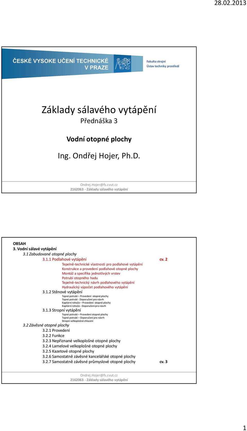 vytápění Hydraulický výpočet podlahového vytápění 3.1.
