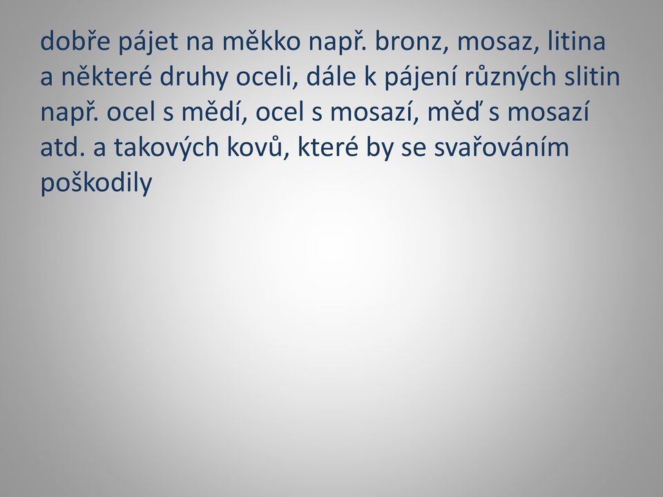 pájení různých slitin např.