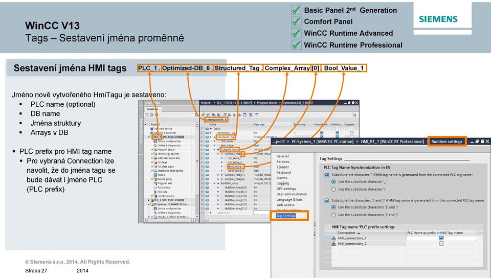 Bool_Value_1 Jméno nov vytvo eného HmiTagu je sestaveno: PLC name (optional) DB name Jména struktury Arrays v DB PLC