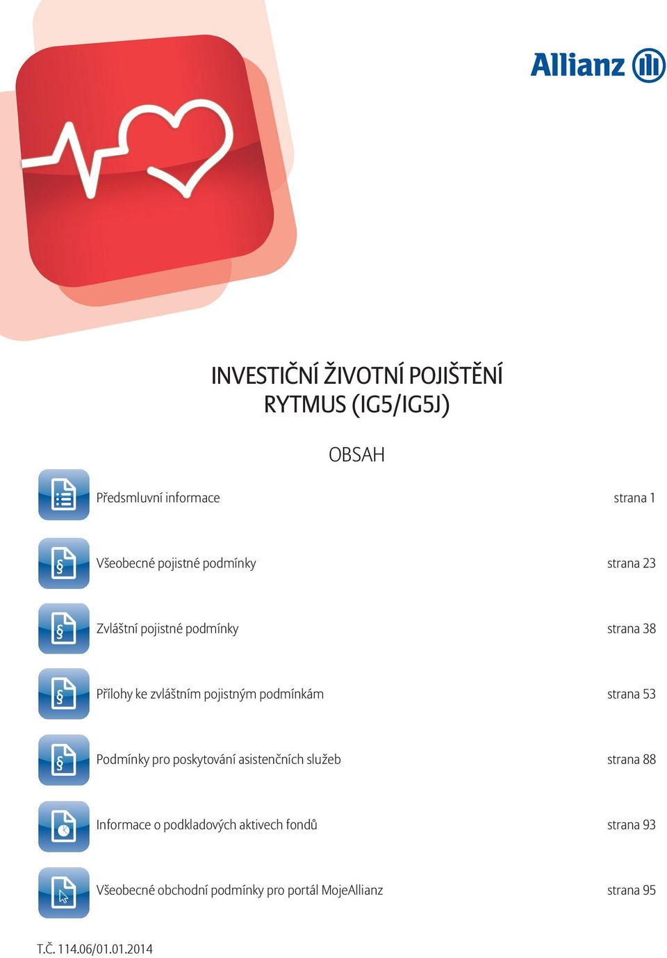 podmínkám strana 53 Podmínky pro poskytování asistenčních služeb strana 88 Informace o podkladových