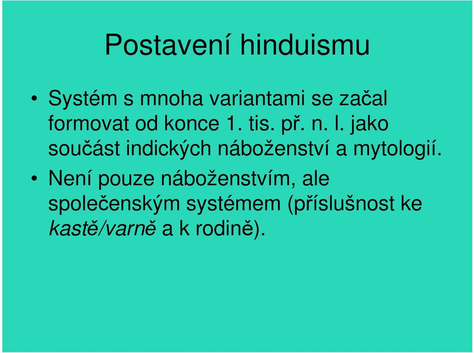 jako součást indických náboženství a mytologií.