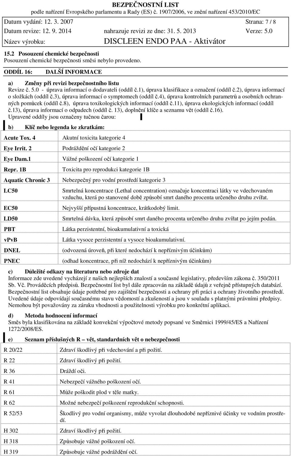 2), úprava informací o složkách (oddíl č.3), úprava informací o symptomech (oddíl č.4), úprava kontrolních parametrů a osobních ochranných pomůcek (oddíl č.