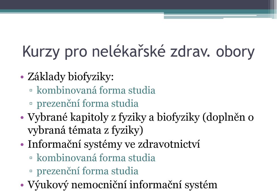 Vybrané kapitoly z fyziky a biofyziky (doplněn o vybraná témata z fyziky)