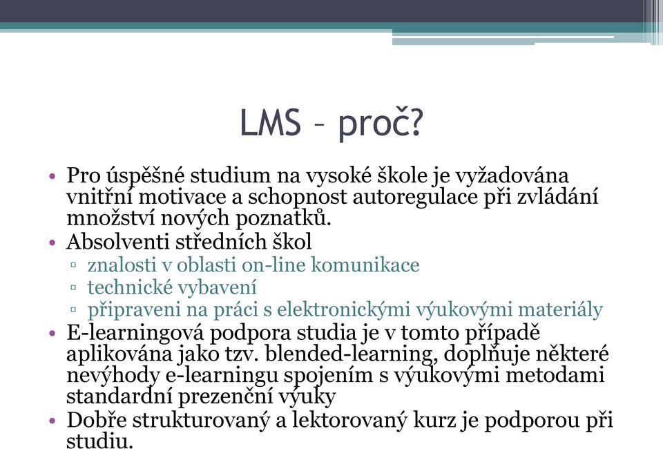 Absolventi středních škol znalosti v oblasti on-line komunikace technické vybavení připraveni na práci s elektronickými výukovými