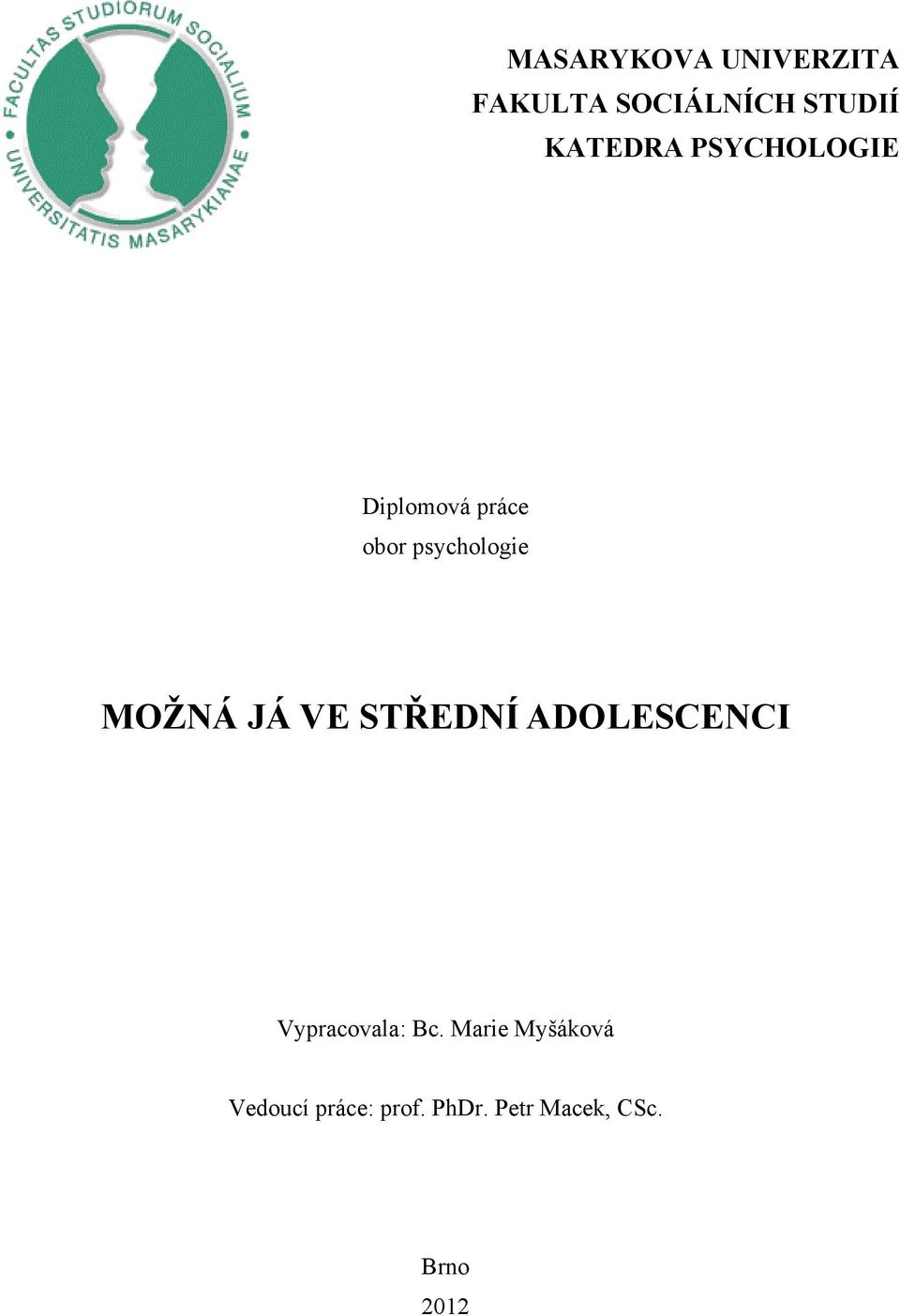 MOŽNÁ JÁ VE STŘEDNÍ ADOLESCENCI Vypracovala: Bc.