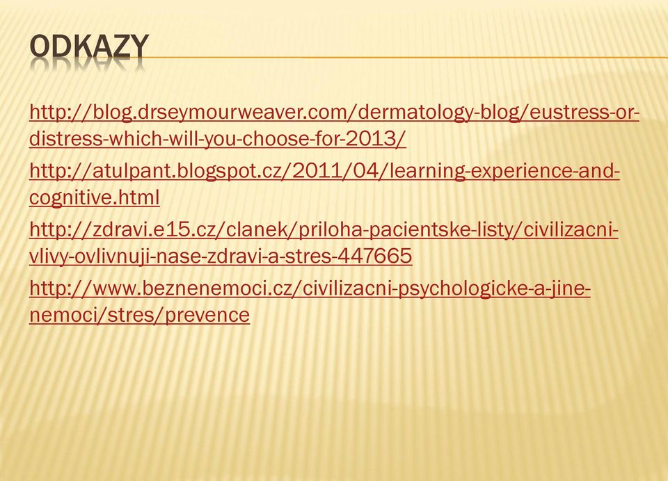 blogspot.cz/2011/04/learning-experience-andcognitive.html http://zdravi.e15.