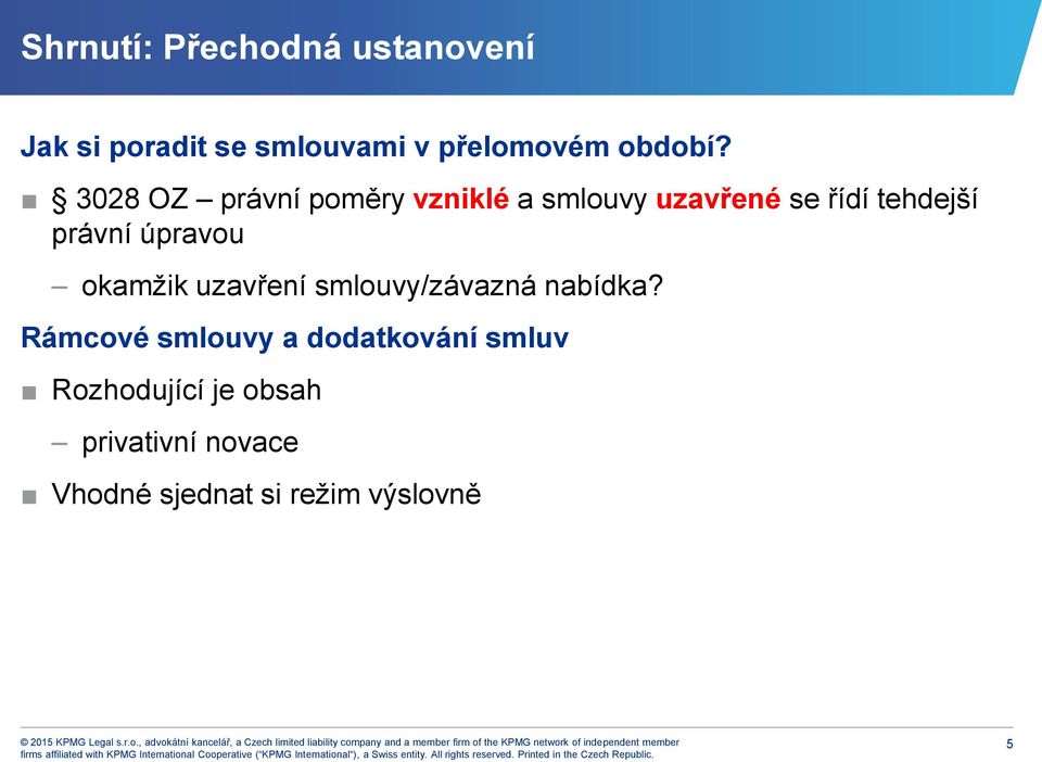 úpravou okamžik uzavření smlouvy/závazná nabídka?