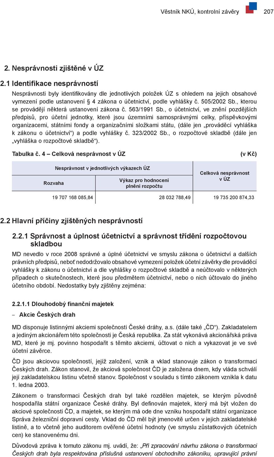 , kterou se provádějí některá ustanovení zákona č. 563/1991 Sb.