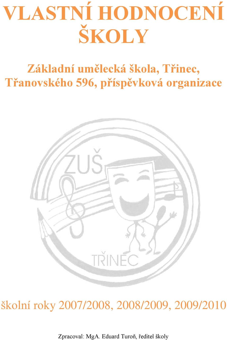 organizace školní roky 2007/2008, 2008/2009,