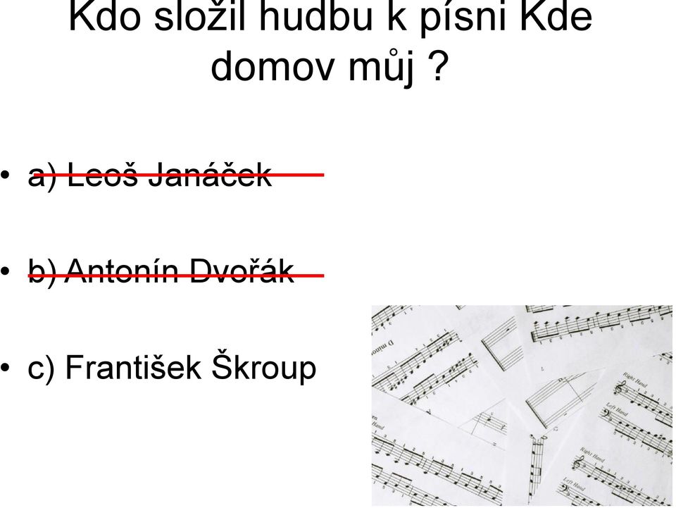 a) Leoš Janáček b)