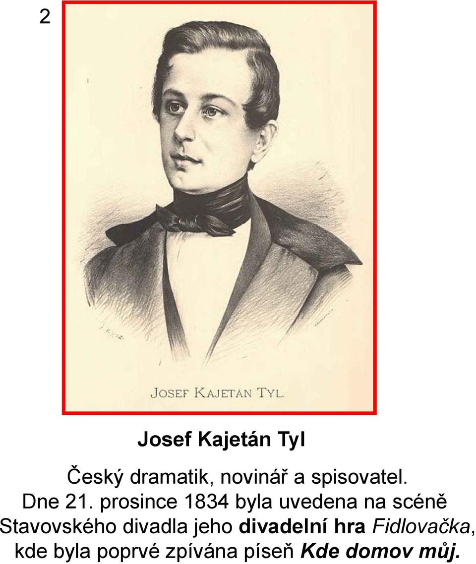 prosince 1834 byla uvedena na scéně Stavovského