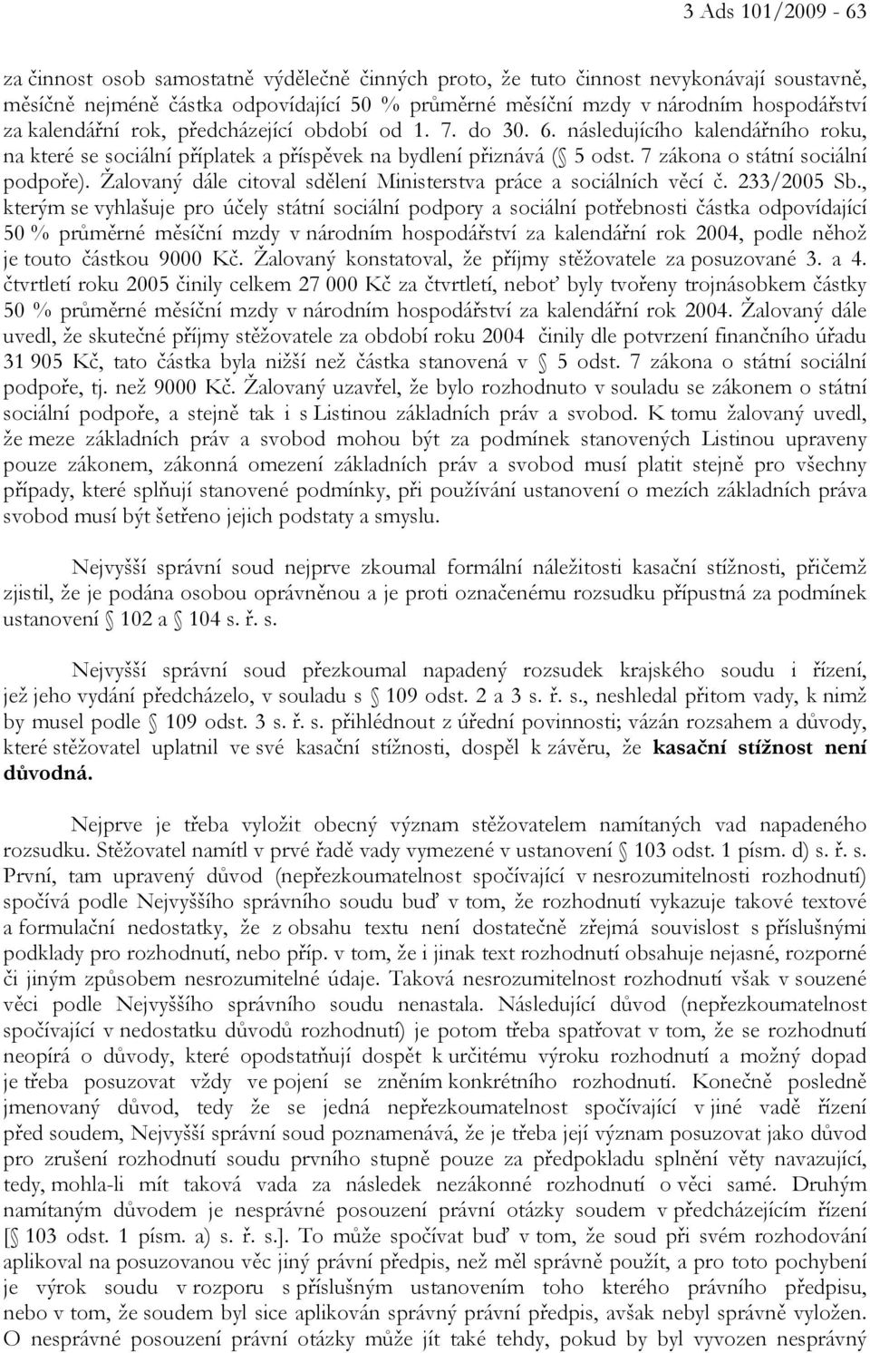 Žalovaný dále citoval sdělení Ministerstva práce a sociálních věcí č. 233/2005 Sb.