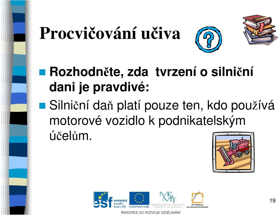 Silniční daň platí pouze ten, kdo