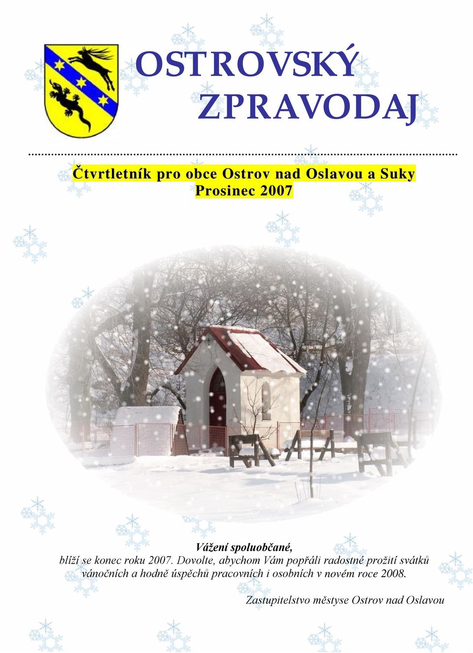 Dovolte, abychom Vám popřáli radostné prožití svátků vánočních a hodně