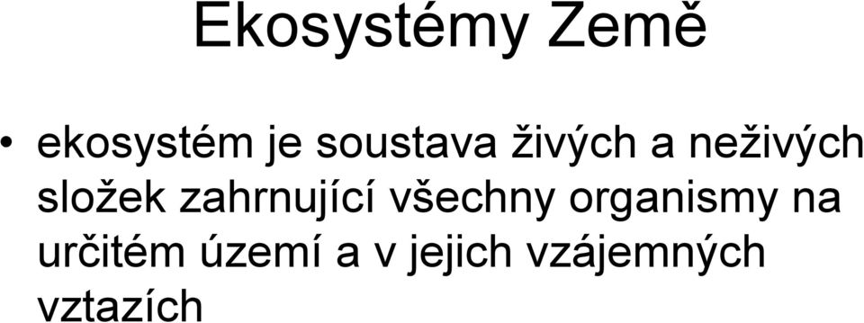 zahrnující všechny organismy na