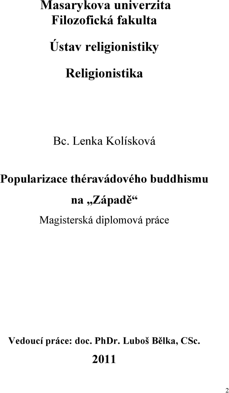 Lenka Kolísková Popularizace théravádového buddhismu na