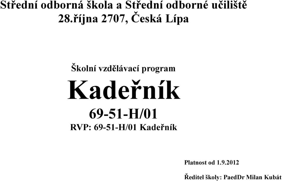 69-51-H/01 RVP: 69-51-H/01 Kadeřník