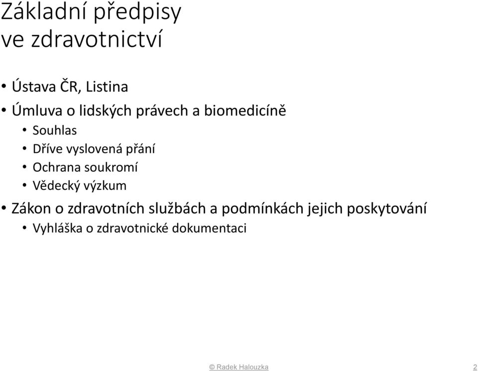 Ochrana soukromí Vědecký výzkum Zákon o zdravotních službách a