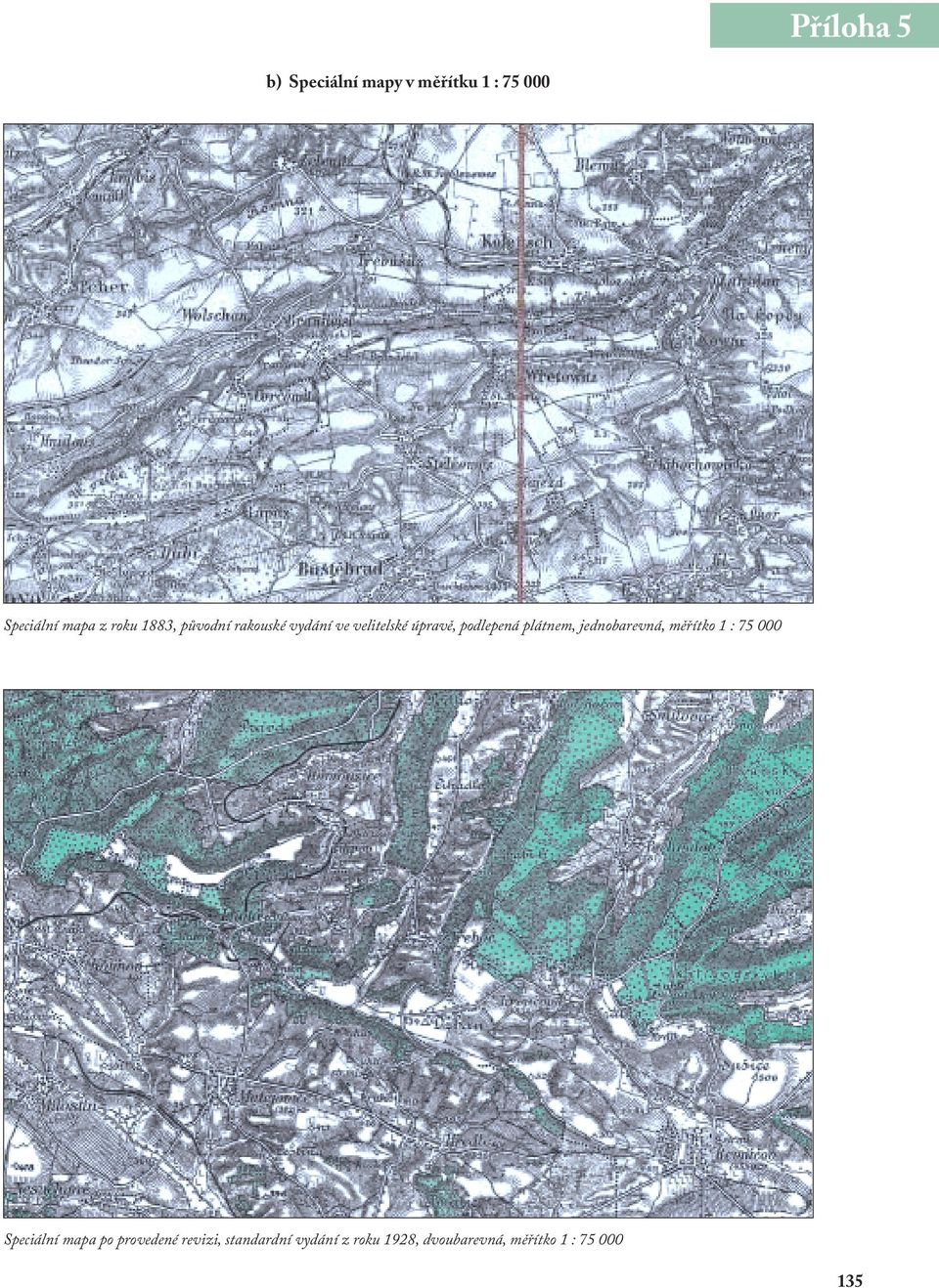 jednobarevná, měřítko 1 : 75 000 Speciální mapa po provedené