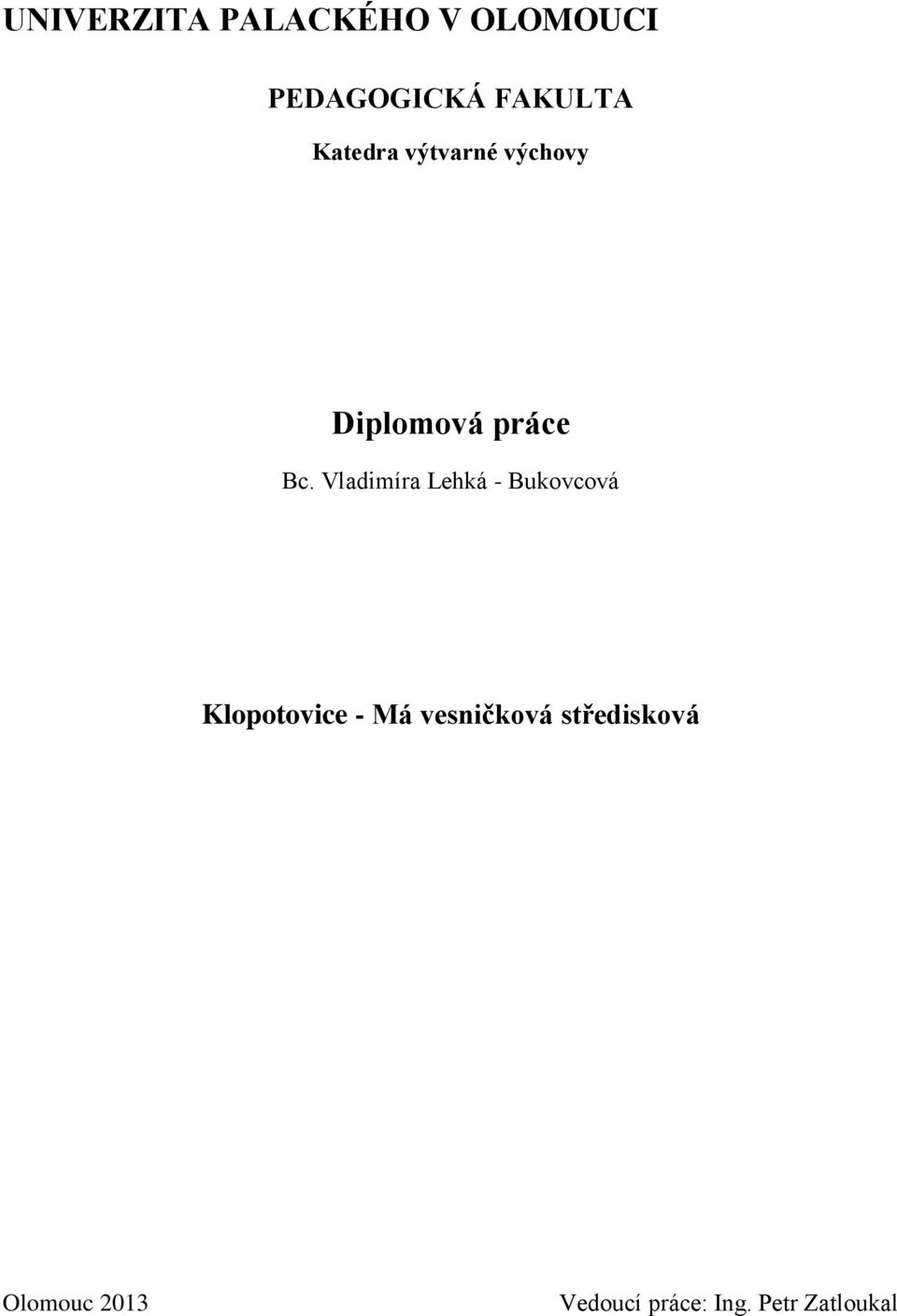 Vladimíra Lehká - Bukovcová Klopotovice - Má