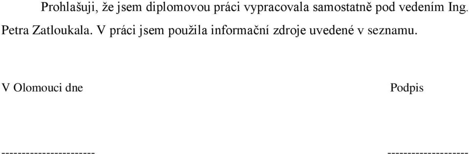 V práci jsem použila informační zdroje uvedené v