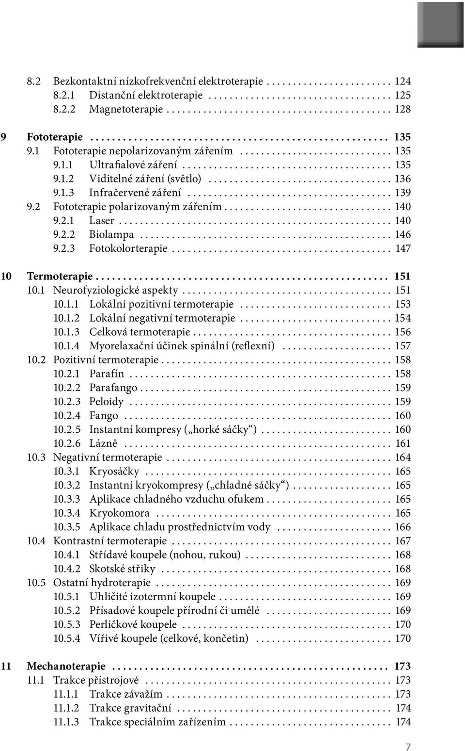 .................................. 136 9.1.3 Infračervené záření....................................... 139 9.2 Fototerapie polarizovaným zářením................................ 140 9.2.1 Laser.