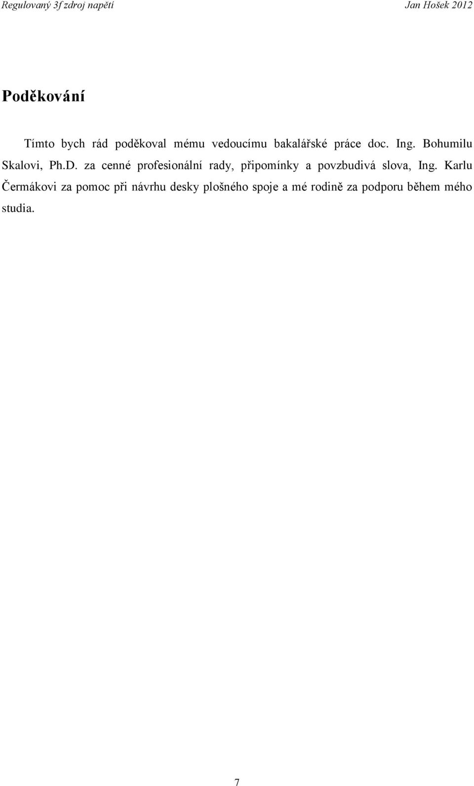 za cenné profesionální rady, připomínky a povzbudivá slova, Ing.