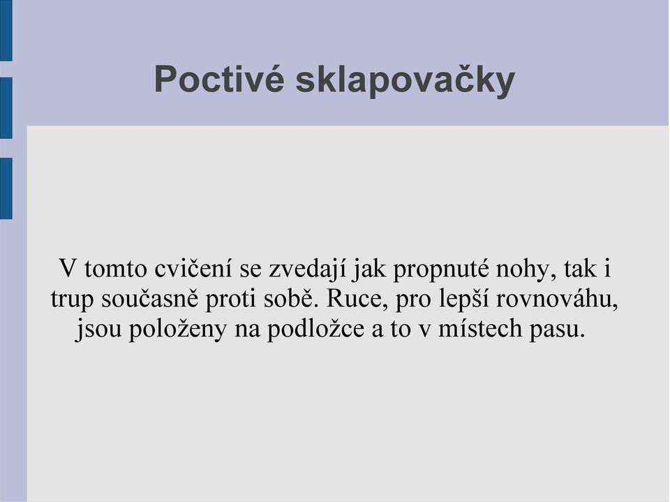 současně proti sobě.