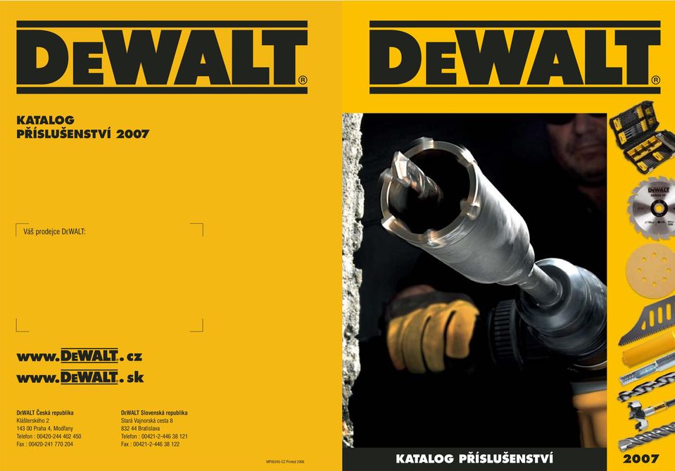 770 204 DEWALT Slovenská republika Stará Vajnorská cesta 8 832 44 Bratislava