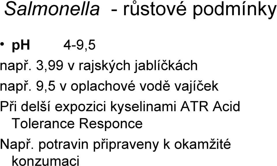 9,5 v oplachové vodě vajíček Při delší expozici