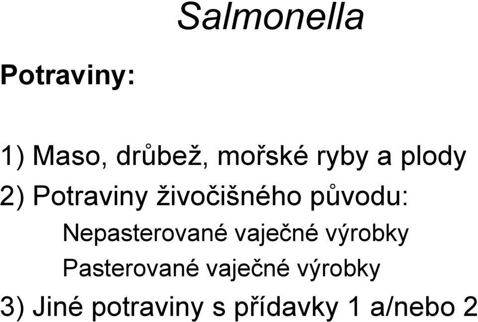 Nepasterované vaječné výrobky Pasterované