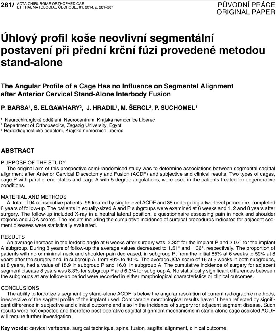 Cervical Stand-Alone Interbody Fusion P. Barsa 1, S. Elgawhary 2, J. Hradil 1, M. Šercl 3, P.