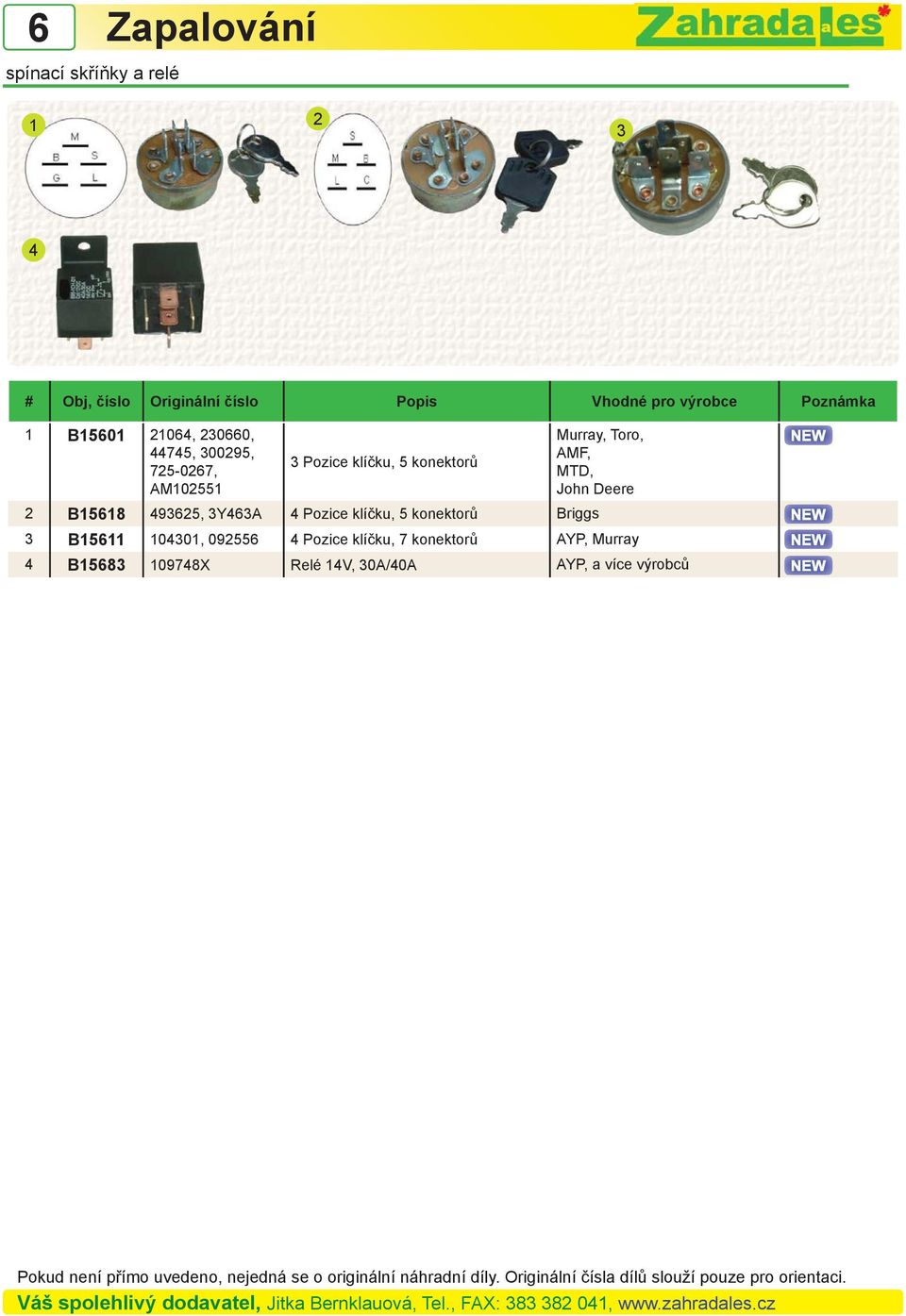AMF, MTD, John Deere 2 B1518 49325, 3Y43A 4 Pozice klíčku, 5 konektorů Briggs 3 B1511 104301,